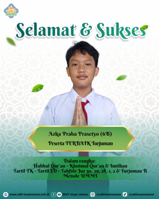 Selamat dan Sukses untuk Ananda Azka Prabu Prasetya